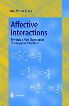 Affective Interactions : Towards a New Generation of Computer Interfaces