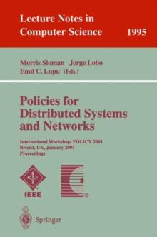 Policies for Distributed Systems and Networks : International Workshop, POLICY 2001 Bristol, UK, January 29-31, 2001 Proceedings