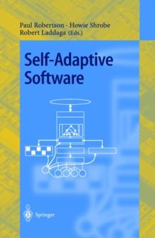 Self-Adaptive Software : First International Workshop, IWSAS 2000 Oxford, UK, April 17-19, 2000 Revised Papers