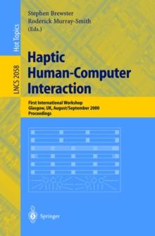 Haptic Human-Computer Interaction : First International Workshop, Glasgow, UK, August 31 - September 1, 2000, Proceedings