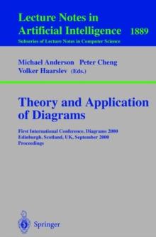 Theory and Application of Diagrams : First International Conference, Diagrams 2000, Edinburgh, Scotland, UK, September 1-3, 2000 Proceedings