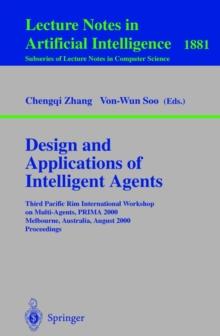 Design and Applications of Intelligent Agents : Third Pacific Rim International Workshop on Multi-Agents, PRIMA 2000 Melbourne, Australia, August 28-29, 2000 Proceedings