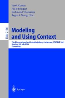 Modeling and Using Context : Third International and Interdisciplinary Conference, CONTEXT, 2001, Dundee, UK, July 27-30, 2001, Proceedings