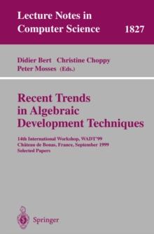 Recent Trends in Algebraic Development Techniques : 14th International Workshop, WADT '99, Chateau de Bonas, September 15-18, 1999 Selected Papers