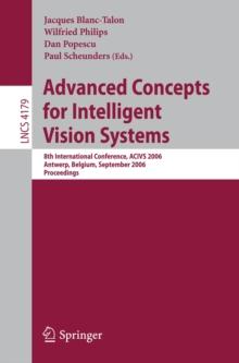 Advanced Concepts for Intelligent Vision Systems : 8th International Conference, ACIVS 2006, Antwerp, Belgium, September 18-21, 2006, Proceedings