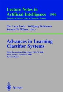 Advances in Learning Classifier Systems : Third International Workshop, IWLCS 2000, Paris, France, September 15-16, 2000. Revised Papers