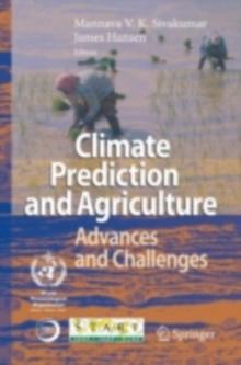 Climate Prediction and Agriculture : Advances and Challenges