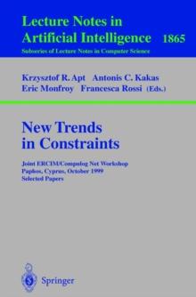 New Trends in Constraints : Joint ERCIM/Compulog Net Workshop Paphos, Cyprus, October 25-27, 1999 Selected Papers