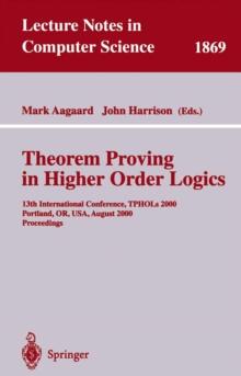 Theorem Proving in Higher Order Logics : 13th International Conference, TPHOLs 2000 Portland, OR, USA, August 14-18, 2000 Proceedings