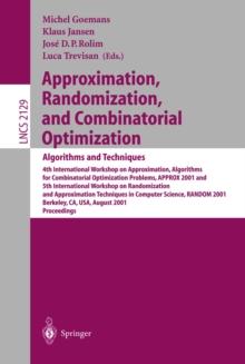 Approximation, Randomization and Combinatorial Optimization: Algorithms and Techniques : 4th International Workshop on Approximation Algorithms for Combinatorial Optimization Problems, APPROX 2001 and