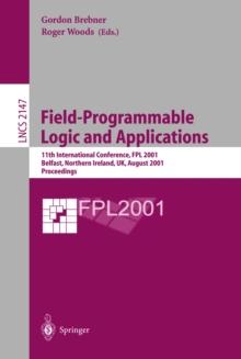 Field-Programmable Logic and Applications : 11th International Conference, FPL 2001, Belfast, Northern Ireland, UK, August 27-29, 2001 Proceedings