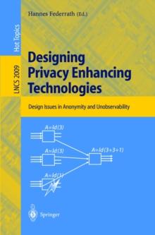 Designing Privacy Enhancing Technologies : International Workshop on Design Issues in Anonymity and Unobservability, Berkeley, CA, USA, July 25-26, 2000. Proceedings