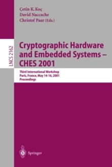 Cryptographic Hardware and Embedded Systems - CHES 2001 : Third International Workshop, Paris, France, May 14-16, 2001 Proceedings