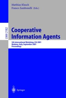 Cooperative Information Agents V : 5th International Workshop, CIA 2001, Modena, Italy, September 6-8, 2001, Proceedings