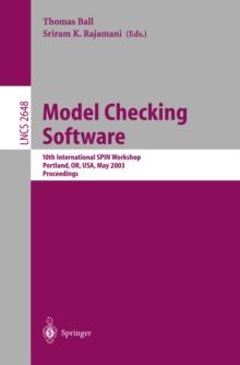 Model Checking Software : 10th International SPIN Workshop. Portland, OR, USA, May 9-10, 2003, Proceedings