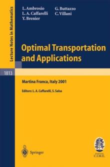 Optimal Transportation and Applications : Lectures given at the C.I.M.E. Summer School held in Martina Franca, Italy, September 2-8, 2001