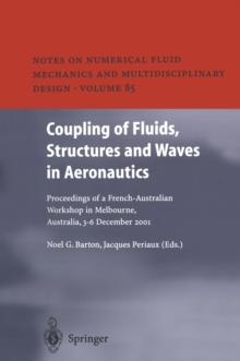 Coupling of Fluids, Structures and Waves in Aeronautics : Proceedings of a French-Australian Workshop in Melbourne, Australia 3-6 December 2001