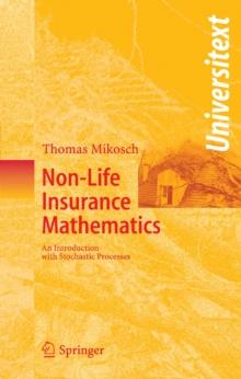 Non-Life Insurance Mathematics : An Introduction with Stochastic Processes