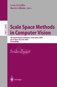 Scale Space Methods in Computer Vision : 4th International Conference, Scale-Space 2003, Isle of Skye, UK, June 10-12, 2003, Proceedings