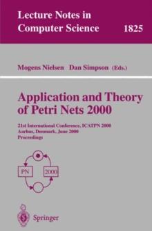 Application and Theory of Petri Nets 2000 : 21st International Conference, ICATPN 2000, Aarhus, Denmark, June 26-30, 2000 Proceedings