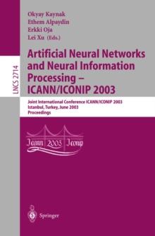 Artificial Neural Networks and Neural Information Processing - ICANN/ICONIP 2003 : Joint International Conference ICANN/ICONIP 2003, Istanbul, Turkey, June 26-29, 2003, Proceedings