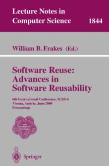 Software Reuse: Advances in Software Reusability : 6th International Conference, ICSR-6 Vienna, Austria, June 27-29, 2000 Proceedings