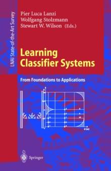 Learning Classifier Systems : From Foundations to Applications