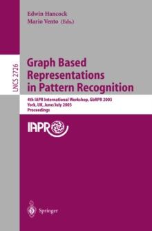 Graph Based Representations in Pattern Recognition : 4th IAPR International Workshop, GbRPR 2003, York, UK, June 30 - July 2, 2003. Proceedings