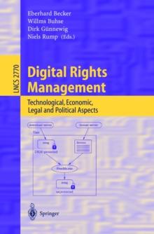 Digital Rights Management : Technological, Economic, Legal and Political Aspects