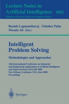 Intelligent Problem Solving. Methodologies and Approaches : 13th International Conference on Industrial and Engineering Applications of Artificial Intelligence and Expert Systems, IEA/AIE 2000 New Orl