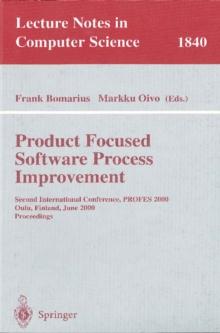 Product Focused Software Process Improvement : Second International Conference, PROFES 2000, Oulu, Finland, June 20-22, 2000 Proceedings