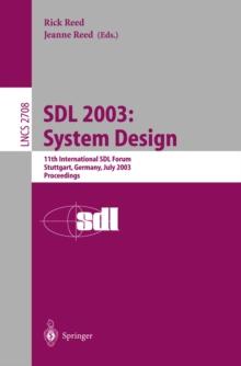 SDL 2003: System Design : 11th International SDL Forum, Stuttgart, Germany, July 1-4, 2003, Proceedings