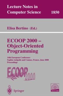 ECOOP 2000 - Object-Oriented Programming : 14th European Conference Sophia Antipolis and Cannes, France, June 12-16, 2000 Proceedings