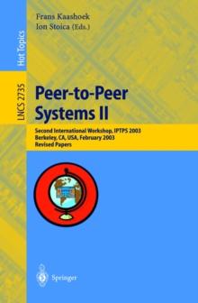 Peer-to-Peer Systems II : Second International Workshop, IPTPS 2003, Berkeley, CA, USA, February 21-22,2003, Revised Papers