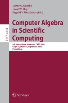 Computer Algebra in Scientific Computing : 9th International Workshop, CASC 2006, Chisinau, Moldova, September 11-15, 2006, Proceedings