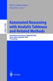 Automated Reasoning with Analytic Tableaux and Related Methods : International Conference, TABLEAUX 2003, Rome, Italy, September 9-12, 2003. Proceedings