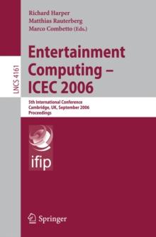 Entertainment Computing - ICEC 2006 : 5th International Conference, Cambridge, UK, September 20-22, 2006, Proceedings