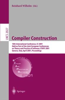 Compiler Construction : 10th International Conference, CC 2001 Held as Part of the Joint European Conferences on Theory and Practice of Software, ETAPS 2001 Genova, Italy, April 2-6, 2001 Proceedings