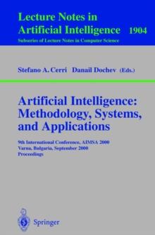 Artificial Intelligence: Methodology, Systems, and Applications : 9th International Conference, AIMSA 2000, Varna, Bulgaria, September 20-23, 2000 Proceedings