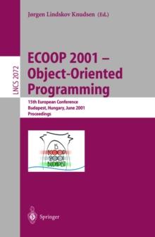 ECOOP 2001 - Object-Oriented Programming : 15th European Conference, Budapest, Hungary, June 18-22, 2001, Proceedings