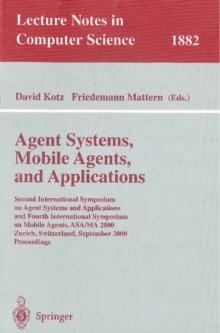 Agent Systems, Mobile Agents, and Applications : Second International Symposium on Agent Systems and Applications and Fourth International Symposium on Mobile Agents, ASA/MA 2000 Zurich, Switzerland,