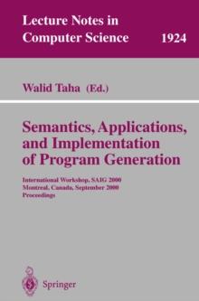 Semantics, Applications, and Implementation of Program Generation : International Workshop, SAIG 2000 Montreal, Canada, September 20, 2000 Proceedings