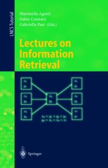 Lectures on Information Retrieval : Third European Summer-School, ESSIR 2000 Varenna, Italy, September 11-15, 2000. Revised Lectures