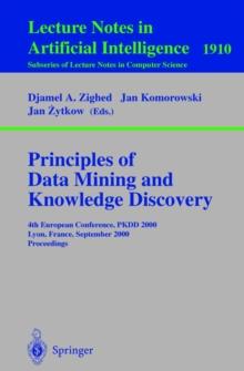 Principles of Data Mining and Knowledge Discovery : 4th European Conference, PKDD, 2000, Lyon, France, September 13-16, 2000 Proceedings