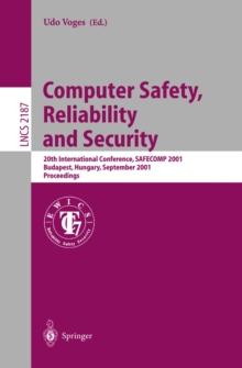 Computer Safety, Reliability and Security : 20th International Conference, SAFECOMP 2001, Budapest, Hungary, September 26-28, 2001 Proceedings