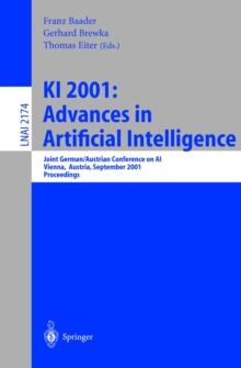 KI 2001: Advances in Artificial Intelligence : Joint German/Austrian Conference on AI, Vienna, Austria, September 19-21, 2001. Proceedings