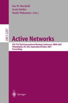 Active Networks : IFIP-TC6 Third International Working Conference, IWAN 2001, Philadelphia, PA, USA, September 30-October 2, 2001. Proceedings