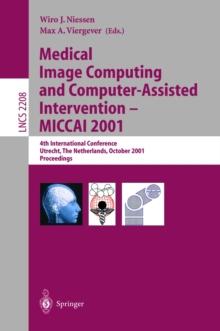 Medical Image Computing and Computer-Assisted Intervention - MICCAI 2001 : 4th International Conference Utrecht, The Netherlands, October 14-17, 2001. Proceedings