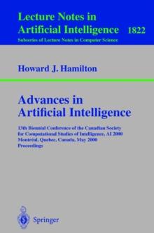 Advances in Artificial Intelligence : 13th Biennial Conference of the Canadian Society for Computational Studies of Intelligence, AI 2000 Montreal, Quebec, Canada, May 14-17, 2000 Proceedings