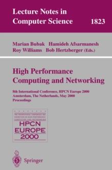 High-Performance Computing and Networking : 8th International Conference, HPCN Europe 2000 Amsterdam, The Netherlands, May 8-10, 2000 Proceedings